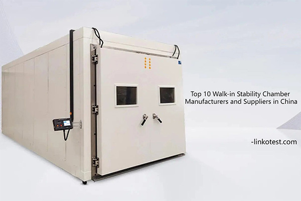 Top 10 Walk-in Stability Chamber Manufacturers and Suppliers in China